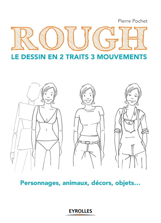 Rough : le dessin en 2 traits 3 mouvements - Pierre Pochet - Editions Eyrolles