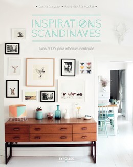 Inspirations scandinaves - Anne-Sophie Michat, Carine Keyvan - Editions Eyrolles