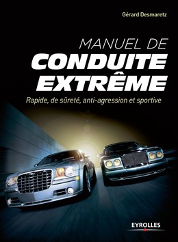 Manuel de conduite extrême - Gérard Desmaretz - Editions Eyrolles
