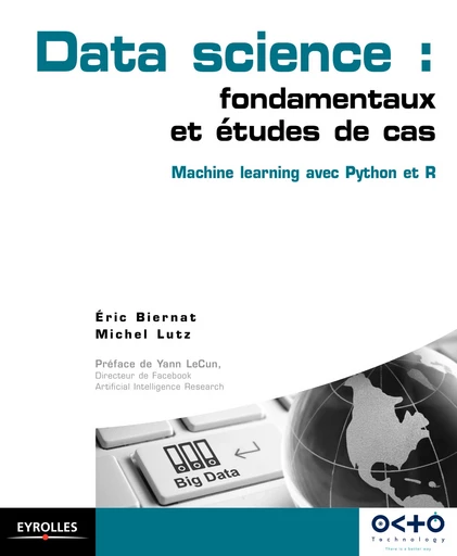 Data Science : fondamentaux et études de cas - Michel Lutz, Eric Biernat - Editions Eyrolles