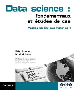 Data Science : fondamentaux et études de cas - Michel Lutz, Eric Biernat - Editions Eyrolles