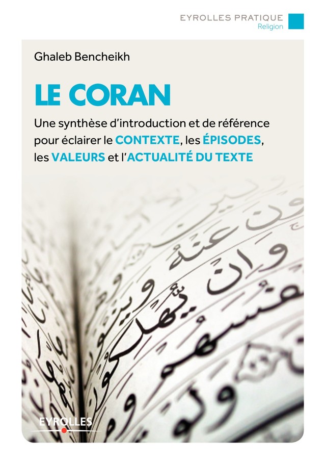 Le Coran - Ghaleb Bencheikh - Editions Eyrolles