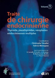 Traité de chirurgie endocrinienne - Volume 1