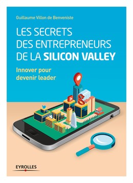 Les secrets des entrepreneurs de la Silicon Valley -  - Editions Eyrolles