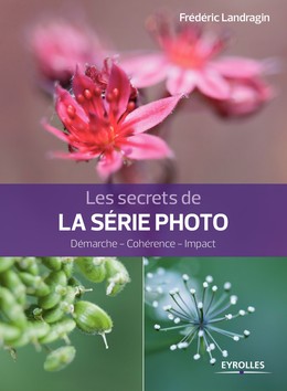 Les secrets de la série photo - Frédéric Landragin - Editions Eyrolles