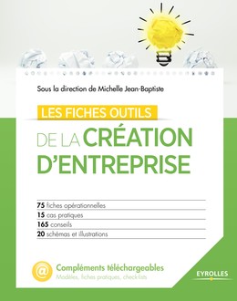 Les fiches outils de la création d'entreprise - Michelle Jean-Baptiste - Editions Eyrolles