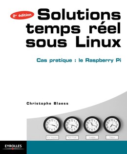 Solutions temps réel sous Linux - Christophe Blaess - Editions Eyrolles
