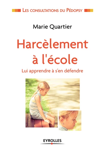 Harcèlement à l'école - Marie Quartier - Eyrolles