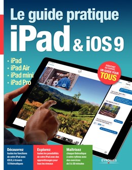 Le guide pratique iPad et iOS9 - Fabrice Neuman - Editions Eyrolles