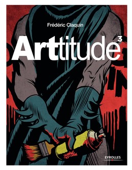 Arttitude 3 - Frédéric Claquin - Editions Eyrolles