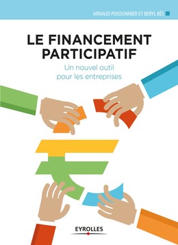 Le financement participatif - Arnaud Poissonnier, Beryl Bès - Editions Eyrolles