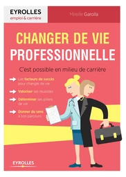 Changer de vie professionnelle - Mireille Garolla - Editions Eyrolles