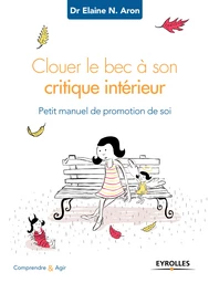 Clouer le bec à son critique intérieur