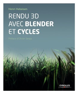 Rendu 3D avec Blender et Cycles - Henri Hebeisen - Editions Eyrolles