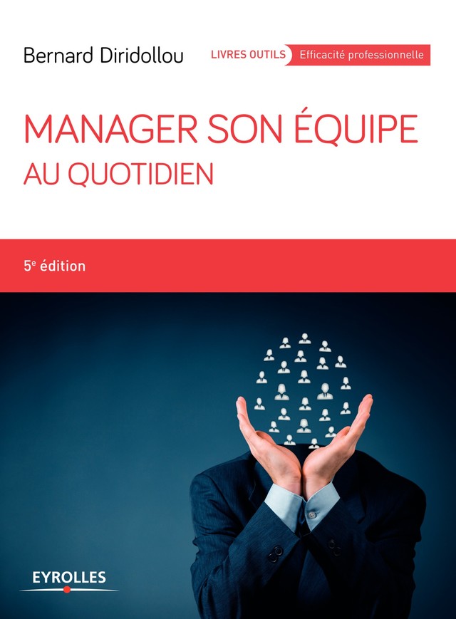 Manager son équipe au quotidien - Bernard Diridollou - Editions Eyrolles