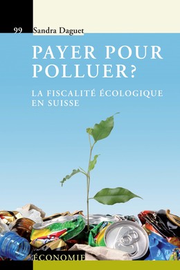 Payer pour polluer ? - Sandra Daguet - Presses Polytechniques Universitaires Romandes