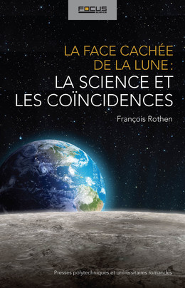 La face cachée de la Lune - François Rothen - Presses Polytechniques Universitaires Romandes