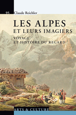 Les Alpes et leurs imagiers - Claude Reichler - Presses Polytechniques Universitaires Romandes