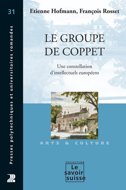 Le groupe de Coppet - Etienne Hofmann, François Rosset - Presses Polytechniques Universitaires Romandes