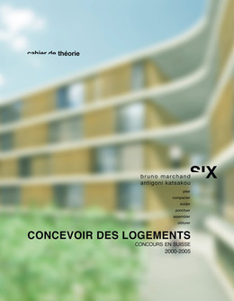 Concevoir des logements - Bruno Marchand, Antigoni Katsakou - Presses Polytechniques Universitaires Romandes