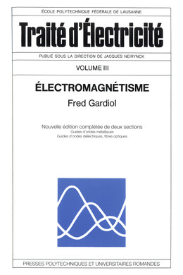 Electromagnétisme - Fred Gardiol - Presses Polytechniques Universitaires Romandes