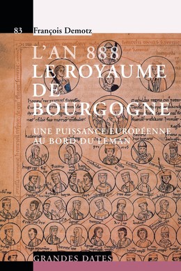 L'an 888 - Le Royaume de Bourgogne - François Demotz - Presses Polytechniques Universitaires Romandes