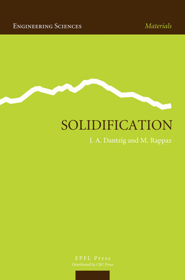 Solidification - Jonathan A. Dantzig, Michel Rappaz - Presses Polytechniques Universitaires Romandes