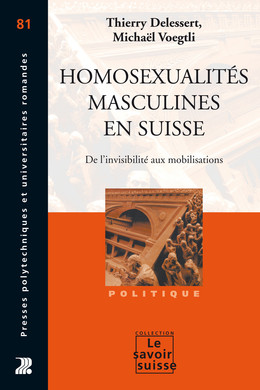 Homosexualités masculines en Suisse - Thierry Delessert, Michaël Voegtli - Presses Polytechniques Universitaires Romandes