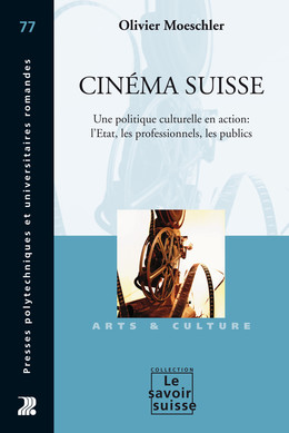 Cinéma suisse - Olivier Moeschler - Presses Polytechniques Universitaires Romandes