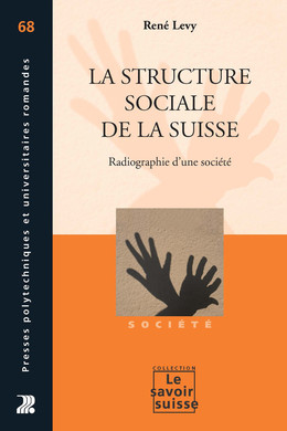 La structure sociale de la Suisse - René Lévy - Presses Polytechniques Universitaires Romandes
