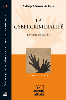 La cybercriminalité - Solange Ghernaouti-Hélie - Presses Polytechniques Universitaires Romandes