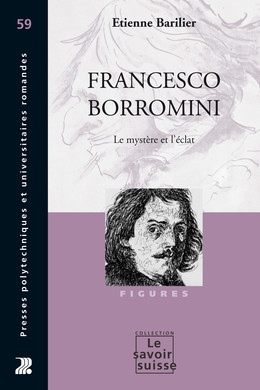 Francesco Borromini - Étienne Barilier - Presses Polytechniques Universitaires Romandes