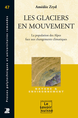 Les glaciers en mouvement - Amédée Zryd - Presses Polytechniques Universitaires Romandes