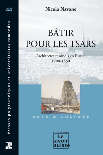 Bâtir pour les Tsars - Nicola Navone - Presses Polytechniques Universitaires Romandes