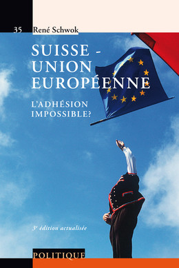 Suisse – Union européenne - René Schwok - Presses Polytechniques Universitaires Romandes