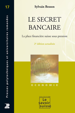 Le secret bancaire - Sylvain Besson - Presses Polytechniques Universitaires Romandes