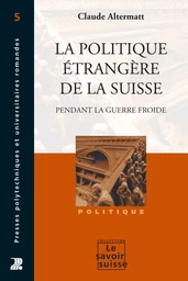 La politique étrangère de la Suisse pendant la Guerre froide