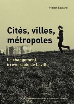 Cités, villes, métropoles - Michel Bassand - Presses Polytechniques Universitaires Romandes