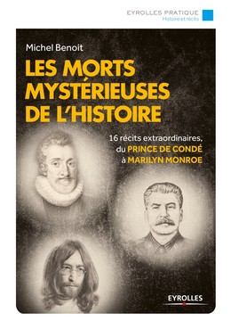 Les morts mystérieuses de l'histoire - Michel Benoit - Editions Eyrolles