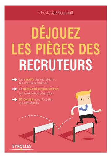 Déjouez les pièges des recruteurs - Christel de Foucault - Editions Eyrolles