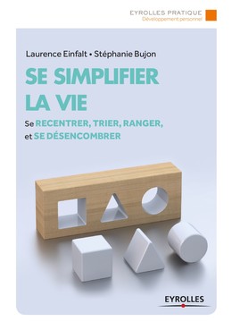 Se simplifier la vie - Laurence Einfalt, Stéphanie Bujon - Editions Eyrolles