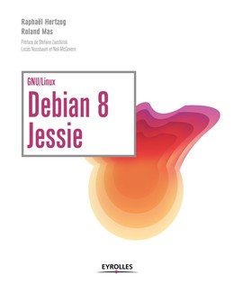 Debian 8 Jessie - Roland Mas, Raphaël Hertzog - Editions Eyrolles