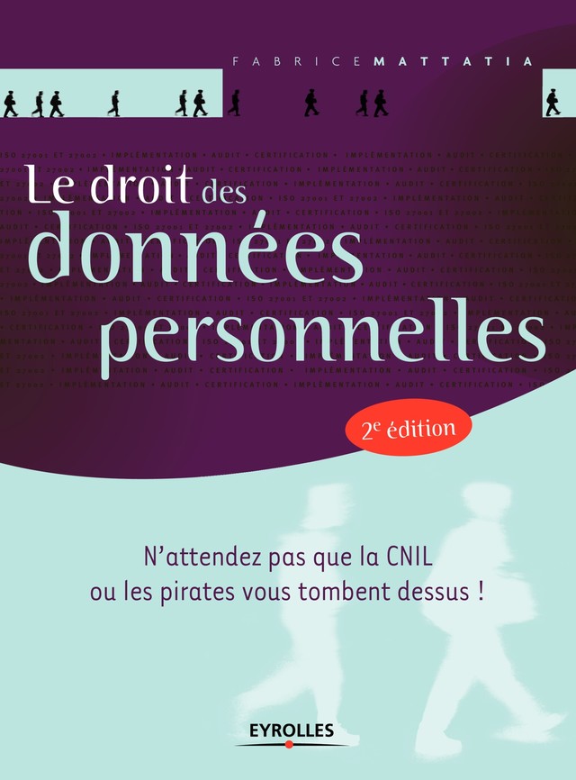 Le droit des données personnelles - Fabrice Mattatia - Editions Eyrolles