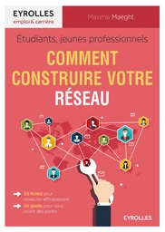 Étudiants, jeunes professionnels : comment construire votre réseau