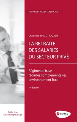 La retraite des salariés du secteur privé - Christiane Massot-Cazaux - Gereso