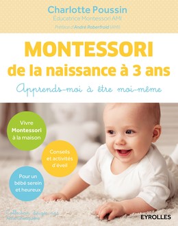 Montessori de la naissance à 3 ans - Charlotte Poussin - Editions Eyrolles