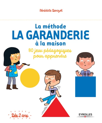 La méthode La Garanderie à la maison - Bénédicte Denizot - Eyrolles