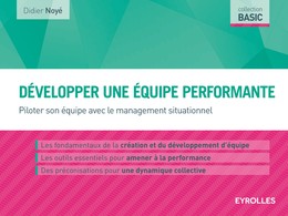 Développer une équipe performante - Didier Noyé - Editions Eyrolles
