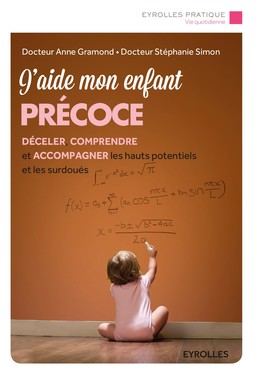J'aide mon enfant précoce - Stéphanie Simon, Anne Gramond - Editions Eyrolles