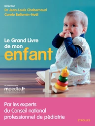 Le grand livre de mon enfant - Carole Bellemin-Noël, Jean-Louis Chabernaud - Editions Eyrolles